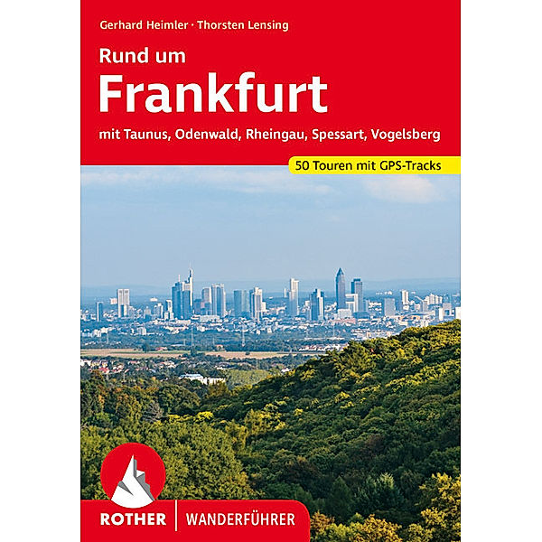 Rother Wanderführer Rund um Frankfurt, Gerhard Heimler, Thorsten Lensing