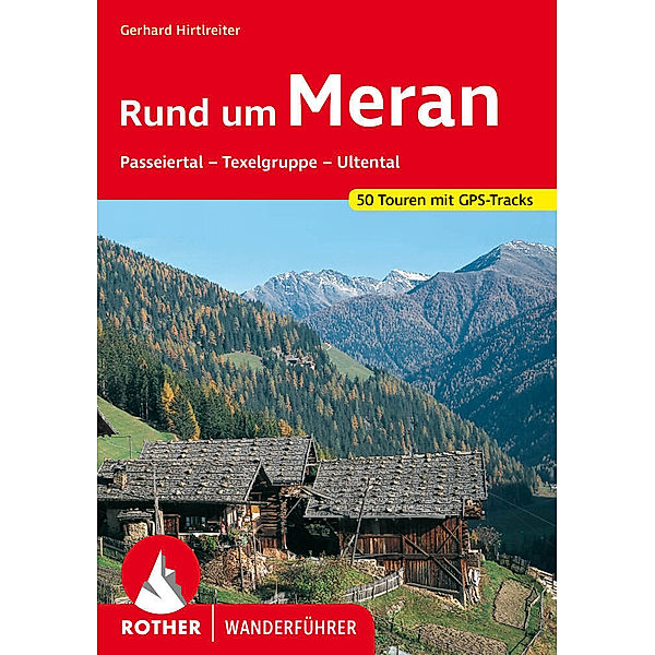 Rother Wanderführer Rund um Meran, Hirtlreiter Gerhard