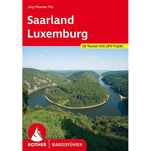 Rother Wanderführer / Saarland - Luxemburg, Jörg-Thomas Titz