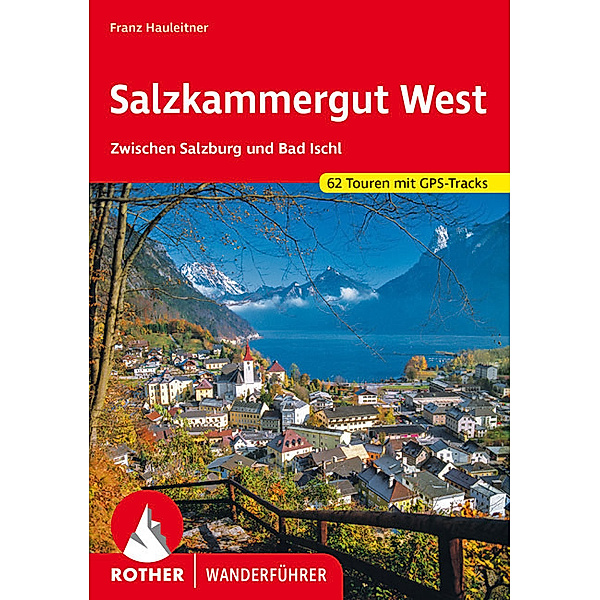 Rother Wanderführer Salzkammergut West, Franz Hauleitner