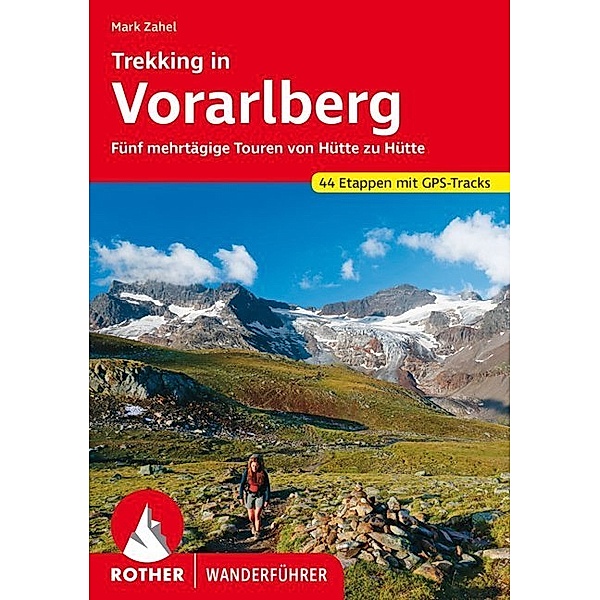 Rother Wanderführer Trekking in Vorarlberg, Mark Zahel