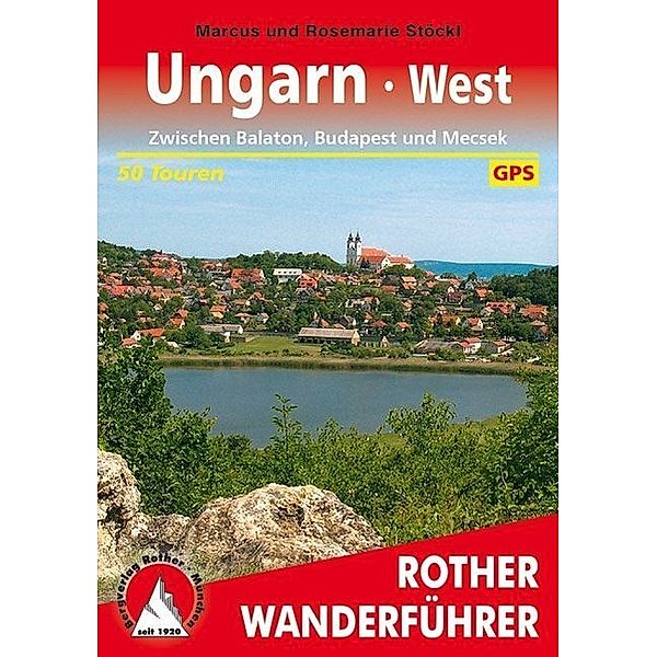 Rother Wanderführer / Ungarn West, Marcus Stöckl, Rosemarie Stöckl-Pexa