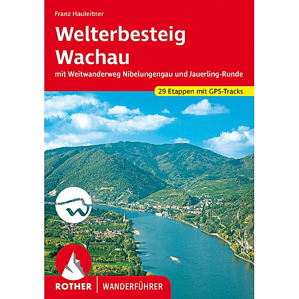 Rother Wanderführer Welterbesteig Wachau, Franz Hauleitner
