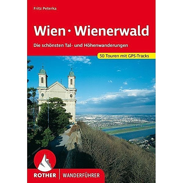 Rother Wanderführer Wien - Wienerwald, Fritz Peterka