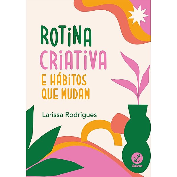 Rotina criativa e hábitos que mudam, Larissa Rodrigues