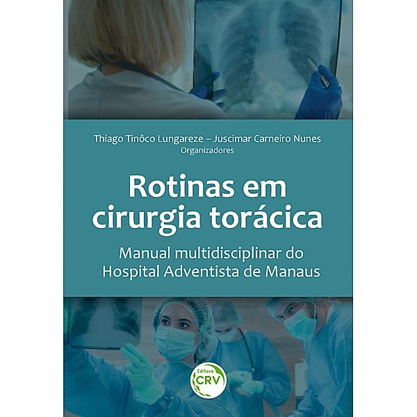 ROTINAS EM CIRURGIA TORÁCICA, Thiago Tinôco Lungareze, Juscimar Carneiro Nunes