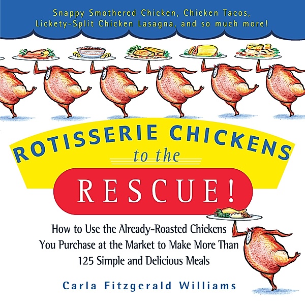 Rotisserie Chickens to the Rescue!, Carla Fitzgerald Williams