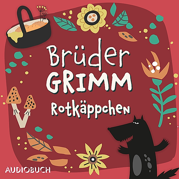 Rotkäppchen, Wilhelm Grimm, Jacob Grimm