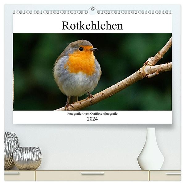 Rotkehlchen - Fotografiert von Ostfriesenfotografie (hochwertiger Premium Wandkalender 2024 DIN A2 quer), Kunstdruck in Hochglanz, Christina Betten - Ostfriesenfotografie