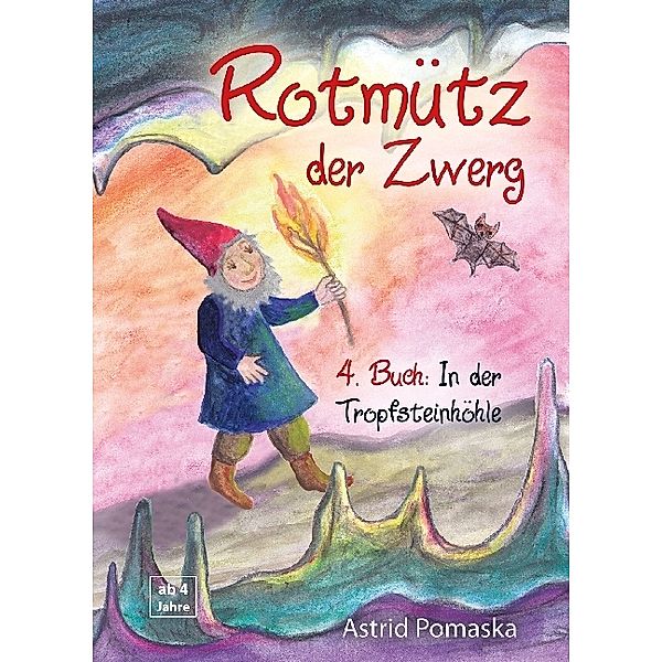 Rotmütz der Zwerg - In der Tropfsteinhöhle, Astrid Pomaska