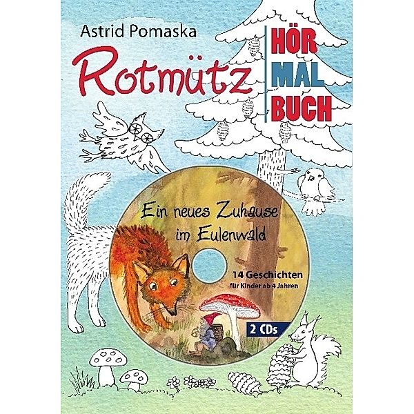 Rotmütz - Ein neues Zuhause im Eulenwald, m. 2 Audio-CD, Astrid Pomaska