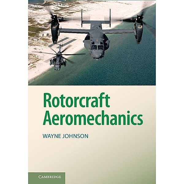 Rotorcraft Aeromechanics / Cambridge Aerospace Series, Wayne Johnson