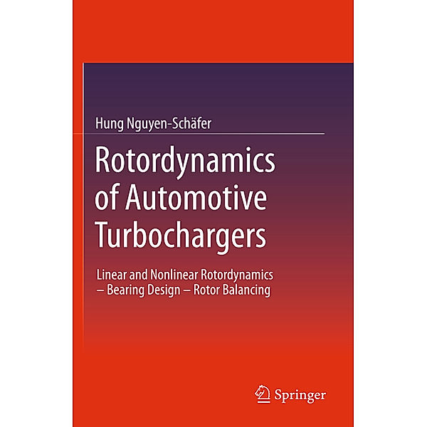 Rotordynamics of Automotive Turbochargers, Hung Nguyen-Schäfer