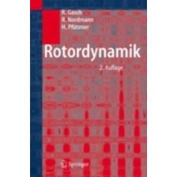 Rotordynamik, Robert Gasch, Rainer Nordmann, Herbert Pfützner