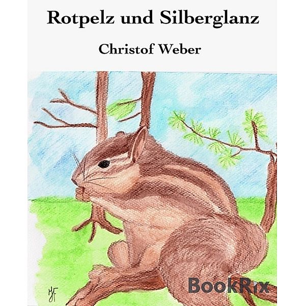 Rotpelz und Silberglanz, Christof Weber
