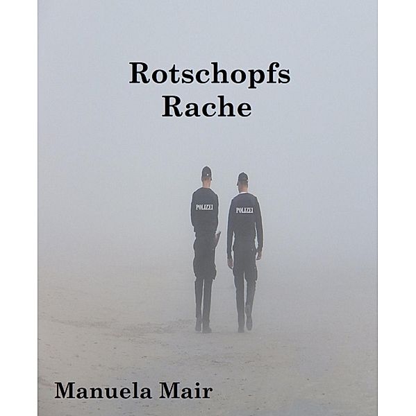 Rotschopfs Rache, Manuela Mair