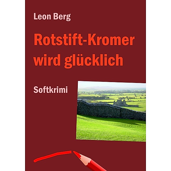 Rotstift-Kromer wird glücklich, Leon Berg