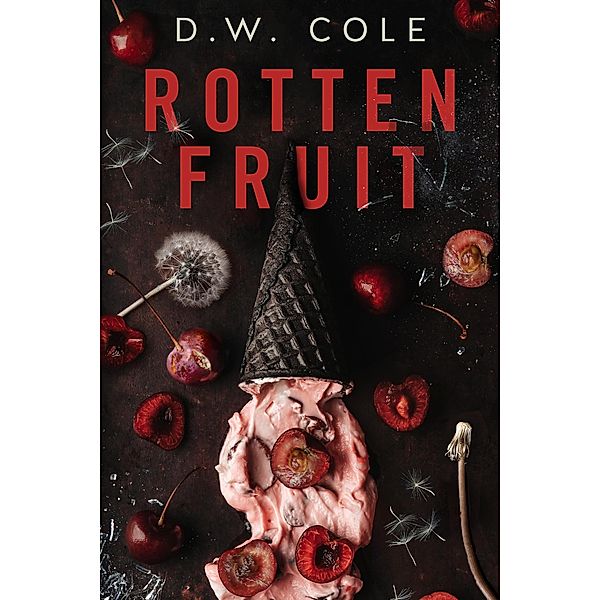 Rotten Fruit, D. W. Cole