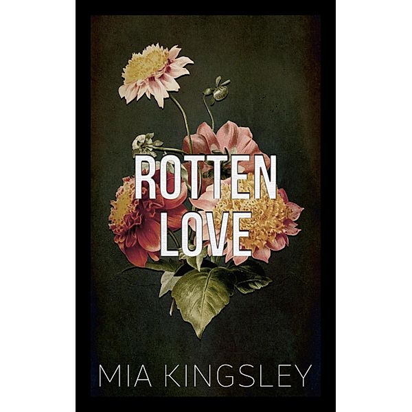 Rotten Love / Bad Fairy Tale Bd.1, Mia Kingsley