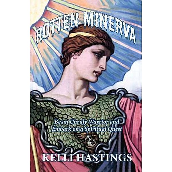 Rotten Minerva, Kelli Kristine Hastings