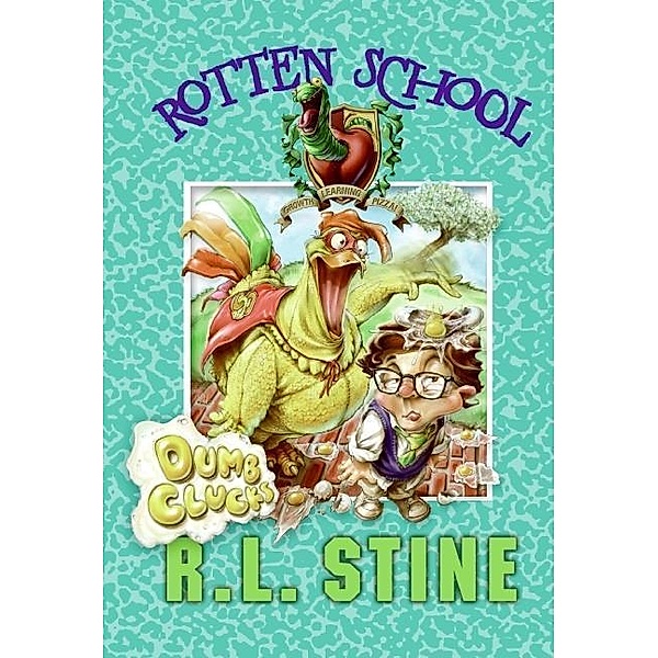 Rotten School #16: Dumb Clucks / Rotten School Bd.16, R. L. Stine