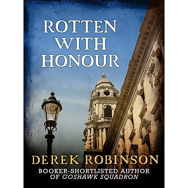 Rotten With Honour, Derek Robinson