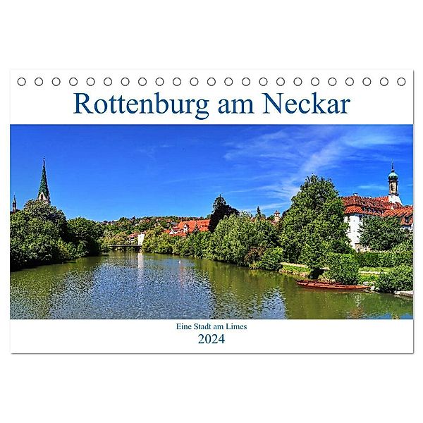 Rottenburg am Neckar - Eine Stadt am Limes (Tischkalender 2024 DIN A5 quer), CALVENDO Monatskalender, Werner Thoma