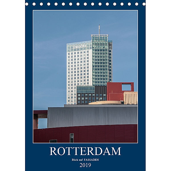 Rotterdam: Blick auf Fassaden (Tischkalender 2019 DIN A5 hoch), Gabriele Rechberger