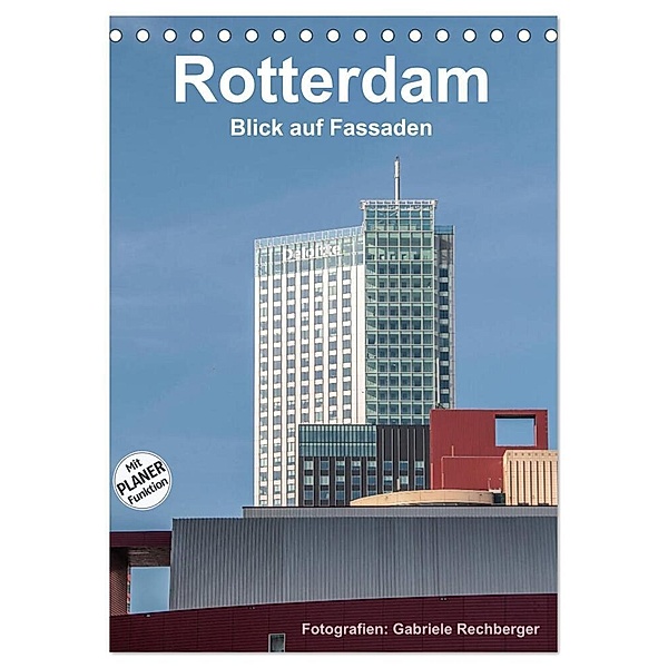 Rotterdam: Blick auf Fassaden (Tischkalender 2024 DIN A5 hoch), CALVENDO Monatskalender, Gabriele Rechberger