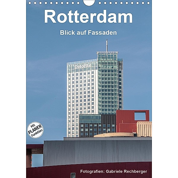 Rotterdam: Blick auf Fassaden (Wandkalender 2021 DIN A4 hoch), Gabriele Rechberger