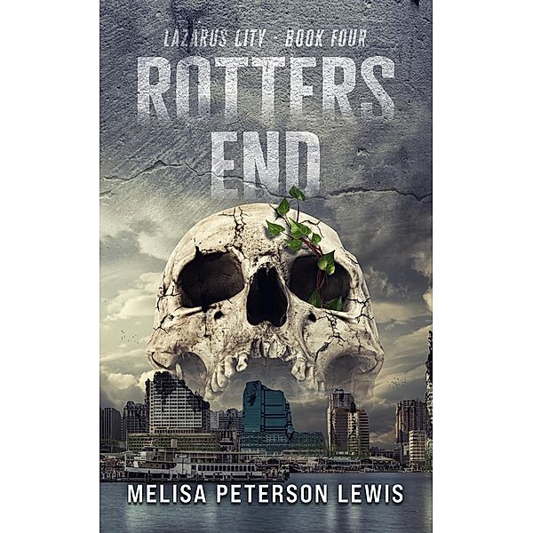 Rotters End (Lazarus City) / Lazarus City, Melisa Peterson Lewis