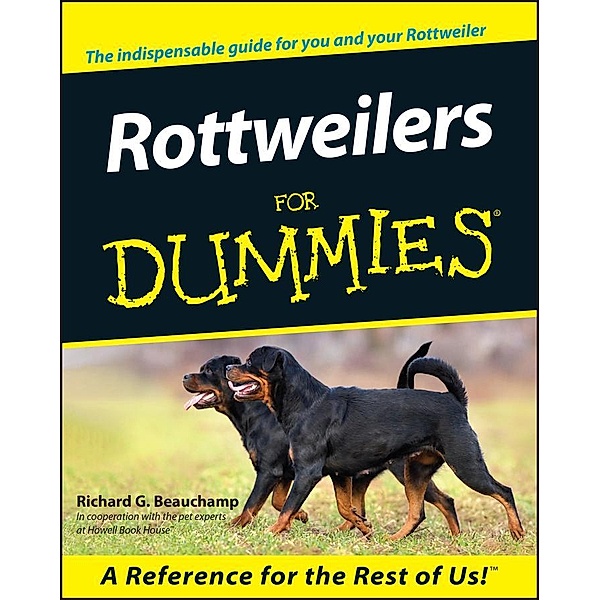 Rottweilers For Dummies, Richard G. Beauchamp
