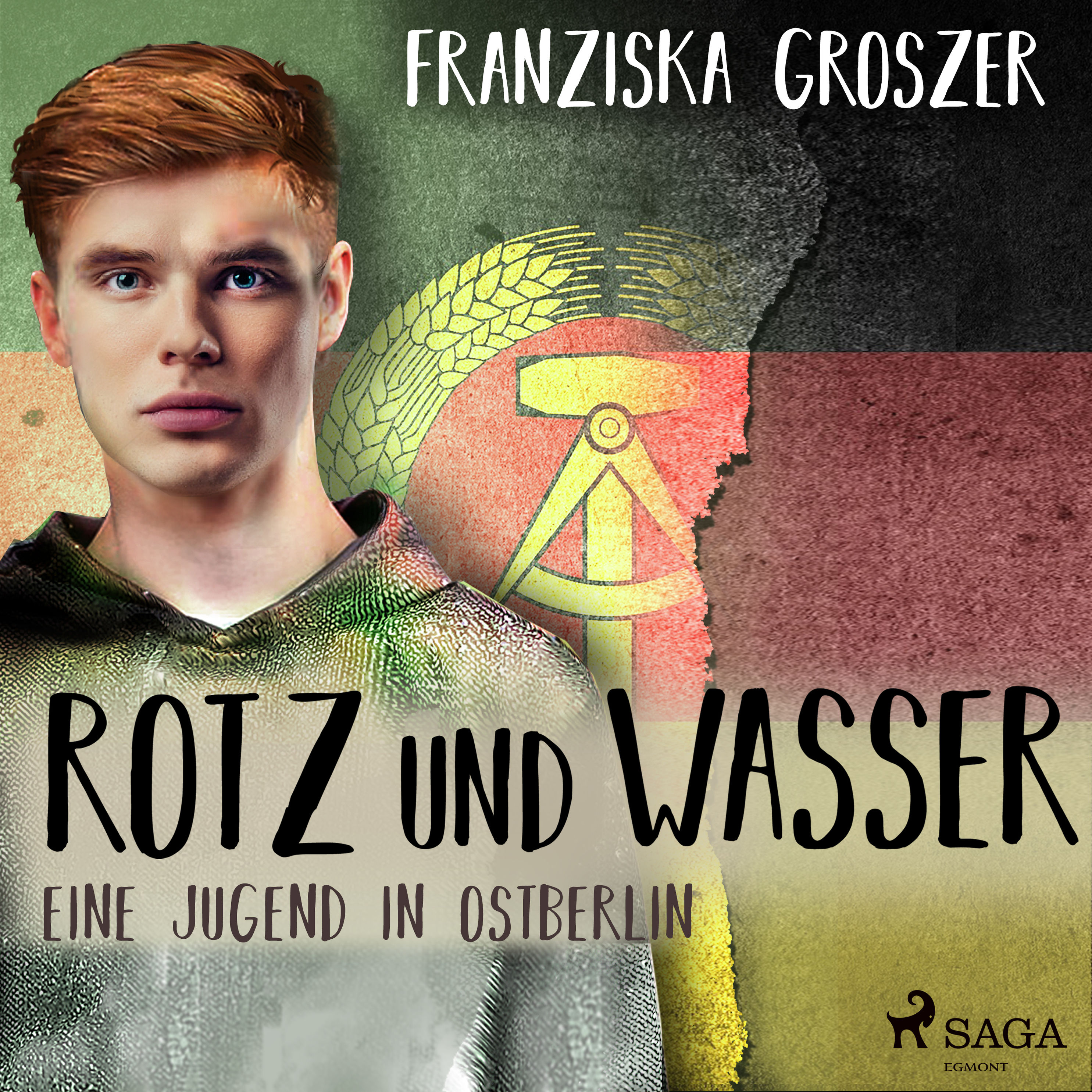 Rotz und Wasser - Eine Jugend in Ostberlin Hörbuch Download