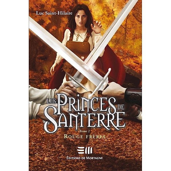 Rouge freres / Les Princes de Santerre, Saint-Hilaire Luc Saint-Hilaire