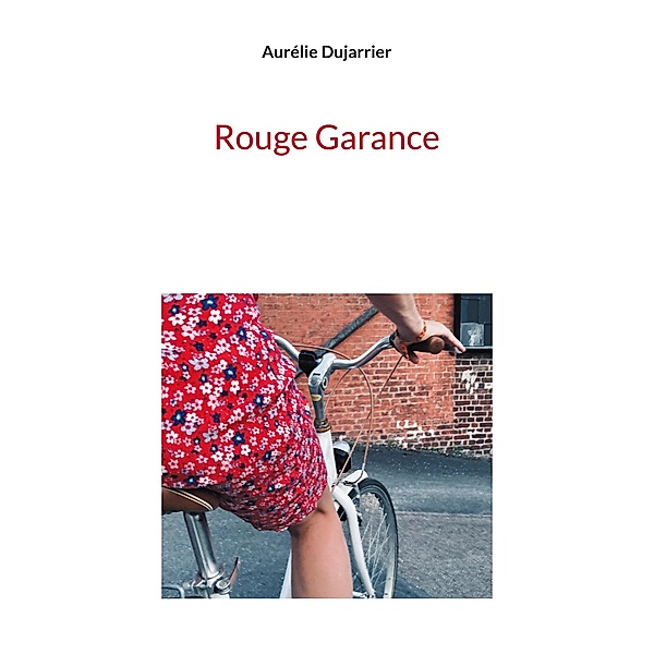 Rouge Garance, Aurélie Dujarrier