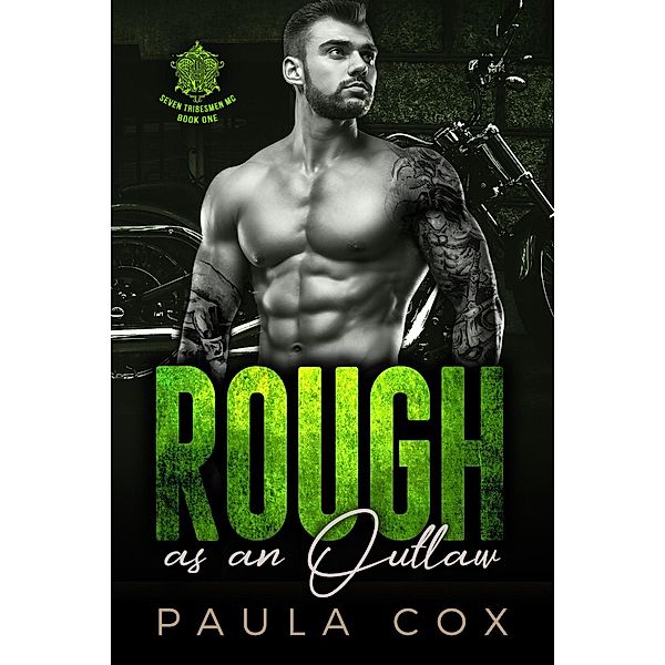 Rough as an Outlaw (Book 1) / Seven Tribesmen MC, Paula Cox