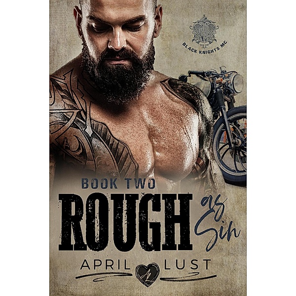 Rough as Sin (Book 2) / Black Knights MC, April Lust