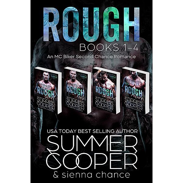 Rough: Books 1-4 (An MC Biker Second Chance Romance) / Steamy Summer Romance Collection, Summer Cooper, Sienna Chance