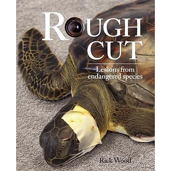 Rough Cut, Rick Wood