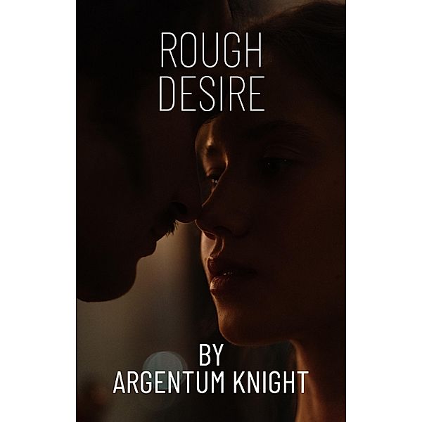Rough Desire, Argentum Knight