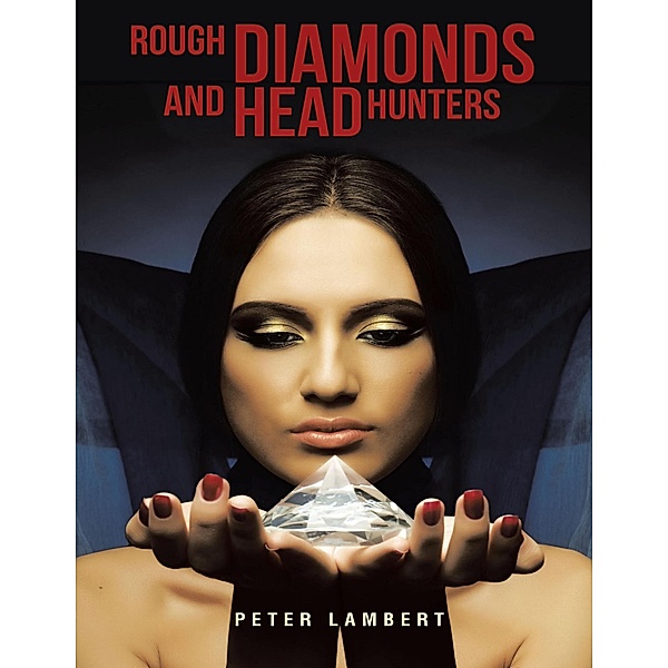 Rough Diamonds and Head Hunters, Peter Lambert