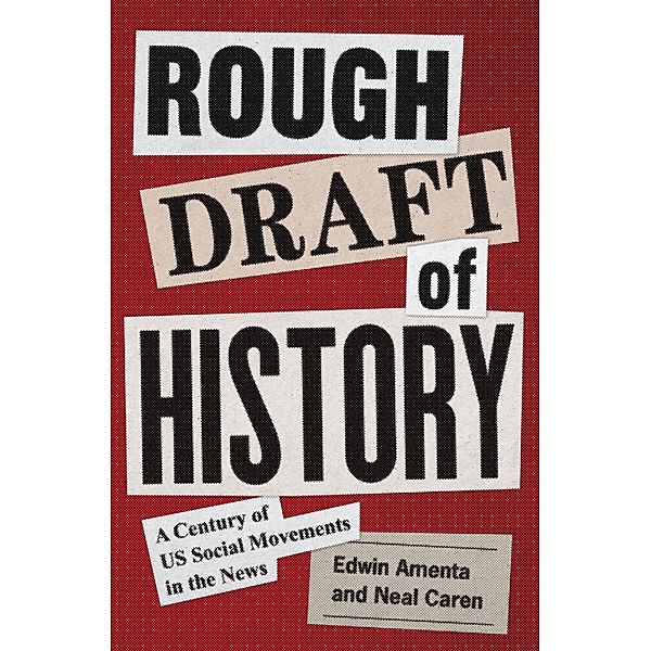 Rough Draft of History / Princeton Studies in American Politics: Historical, International, and Comparative Perspectives Bd.197, Edwin Amenta, Neal Caren