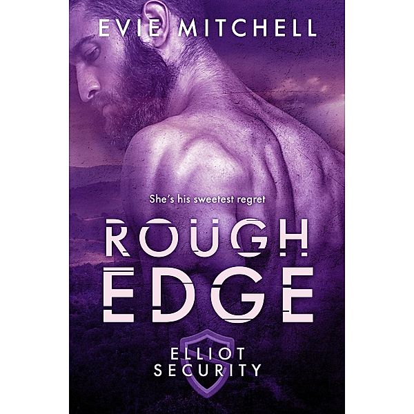 Rough Edge (Elliot Security Series, #1) / Elliot Security Series, Evie Mitchell