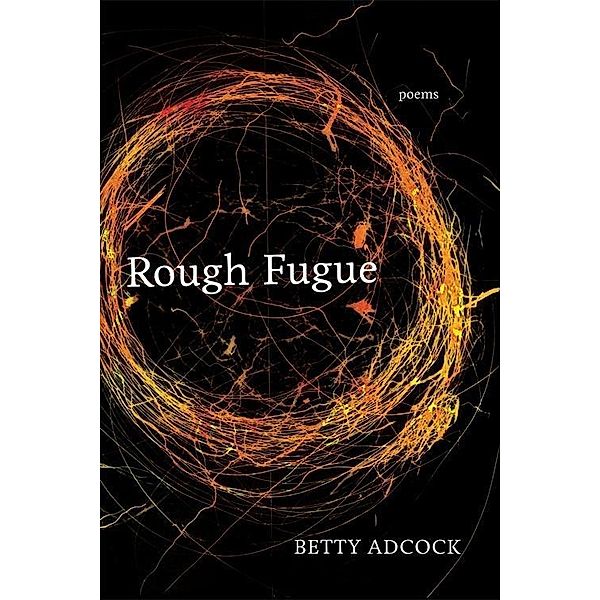 Rough Fugue / Southern Messenger Poets, Betty Adcock