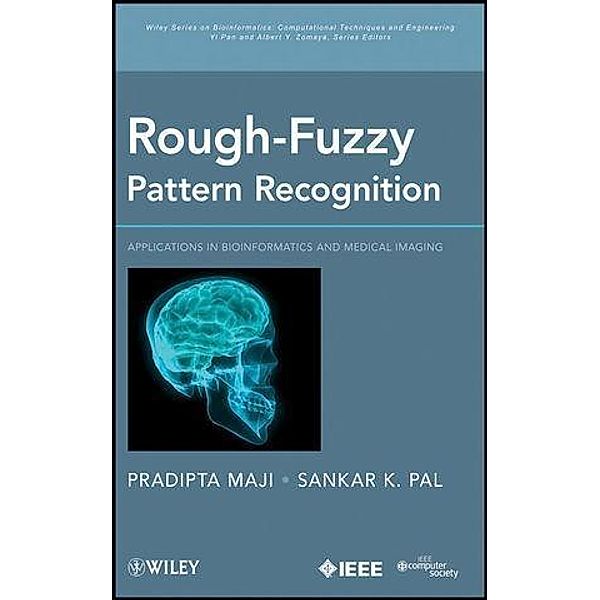 Rough-Fuzzy Pattern Recognition / Wiley Series in Bioinformatics, Pradipta Maji, Sankar K. Pal