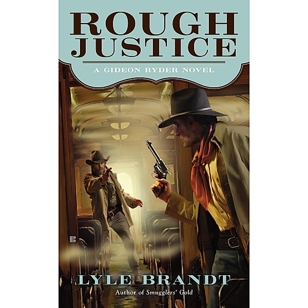 Rough Justice / A Gideon Ryder Novel Bd.2, Lyle Brandt