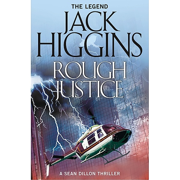 Rough Justice / Sean Dillon Series Bd.15, Jack Higgins