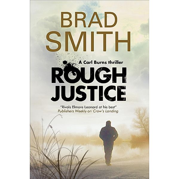 Rough Justice / The Carl Burns Thrillers, Brad Smith