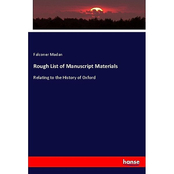 Rough List of Manuscript Materials, Falconer Madan