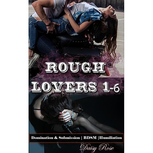 Rough Lovers 1 - 6 / Rough Lovers, Daisy Rose